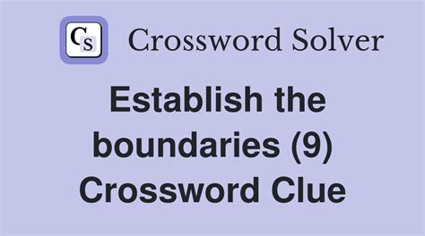 boundaries crossword clue|establish boundaries crossword clue.